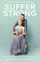 Book cover of: Suffer Strong. By: Katherine Wolf