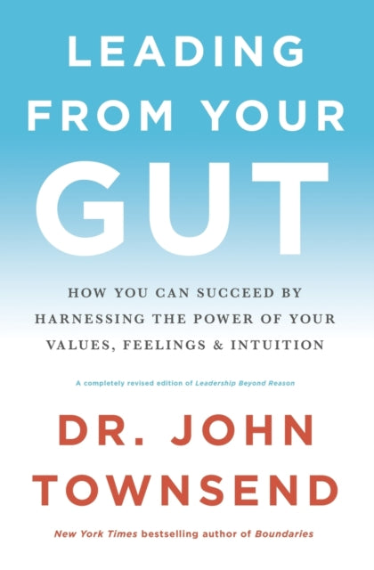 Book cover of: Leading from Your Gut. By: John Townsend