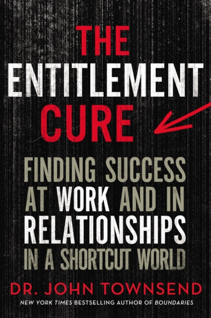 Book cover of: Entitlement Cure. By: John Townsend