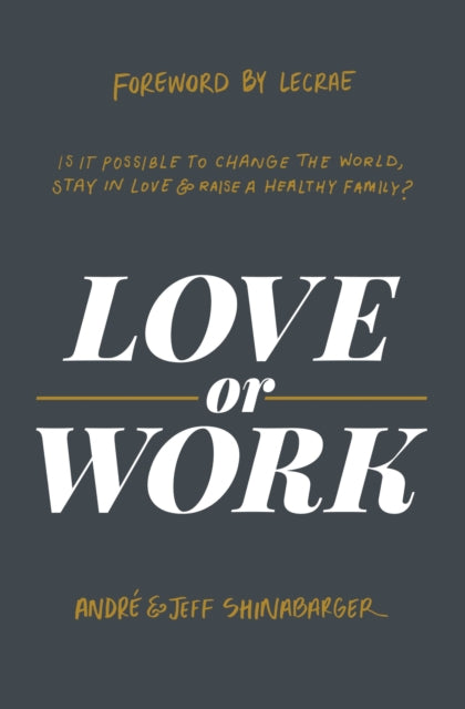 Book cover of: Love or Work. By: Jeff Shinabarger