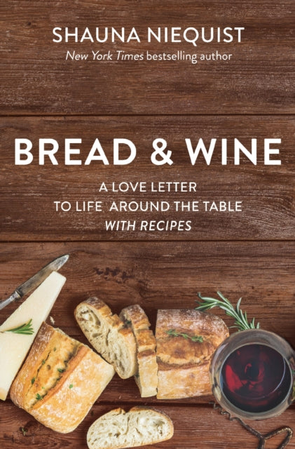 Book cover of: Bread and   Wine. By: Shauna Niequist
