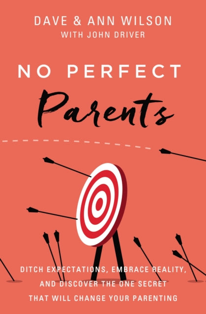 Book cover of: No Perfect Parents. By: Dave Wilson