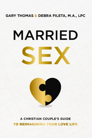 Married Sex, A Christian Couple's Guide to Reimagining Your Love Life