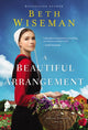Book cover of: Beautiful Arrangement. By: Beth Wiseman