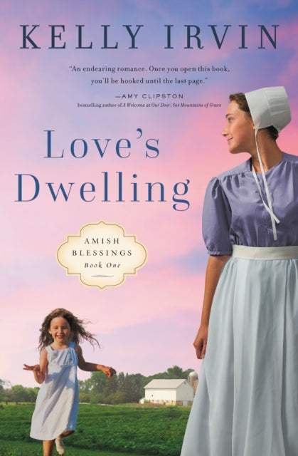 Book cover of: Love's Dwelling. By: Kelly Irvin