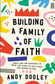 Book cover of: Building a Family of Faith. By: Andy Dooley