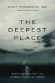 Book cover of: Deepest Place. By: Curt Thompson