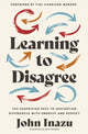 Book cover of: Learning to Disagree. By: John Inazu