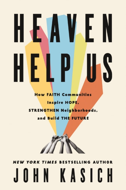 Book cover of: Heaven Help Us. By: John Kasich
