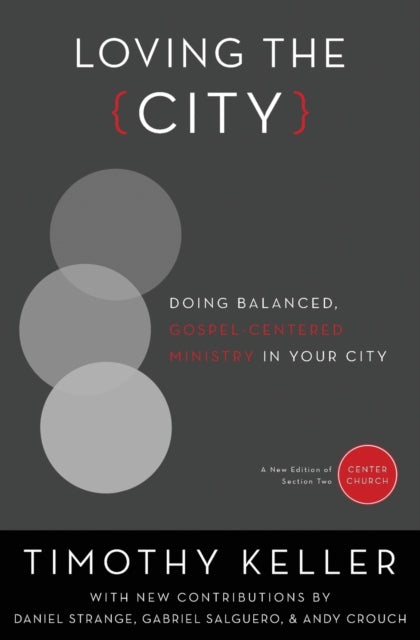 Book cover of: Loving the City. By: Timothy J. Keller
