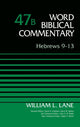 Book cover of: Hebrews 9-13, Volume 47B. By: William L. Lane