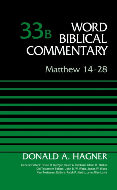 Book cover of: Matthew 14-28, Volume 33B. By: Donald A. Hagner