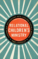 Book cover of: Relational Children's Ministry