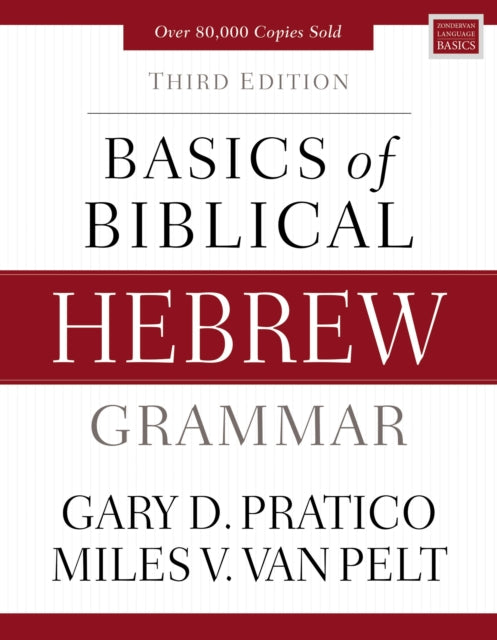 Basics of Biblical Hebrew Grammar, Third Edition 9780310533498 Gary D. Pratico