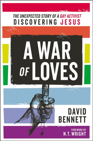 War of Loves, The Unexpected Story of a Gay Activist Discovering Jesus