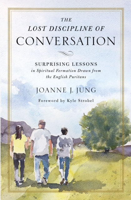 Book cover of: Lost Discipline of Conversation. By: Joanne J. Jung