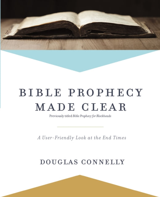 Book cover of: Bible Prophecy Made Clear. By: Douglas Connelly