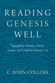Book cover of: Reading Genesis Well. By: C. John Collins