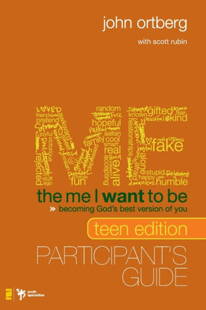 The Me I Want to Be Teen Edition Bible Study Participant's Guide