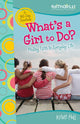 Book cover of: What's a Girl to Do?. By: Kristi Holl