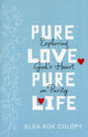 Book cover of: Pure Love, Pure Life. By: Elsa Kok Colopy