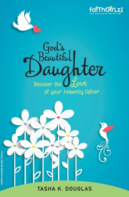 Book cover of: God's Beautiful Daughter. By: Tasha K Douglas