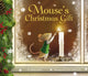 Book cover of: Mouse's Christmas Gift. By: Mindy Baker