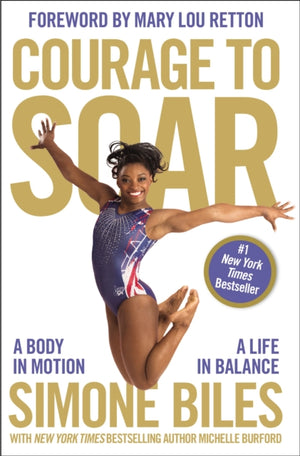 Courage to Soar, A Body in Motion, A Life in Balance