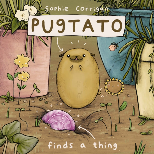 Book cover of: Pugtato Finds a Thing. By: Sophie Corrigan
