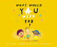 Book cover of: What Would You Wish For?. By: David Sable