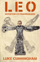 Book cover of: LEO, Inventor Extraordinaire. By: Luke Xavier Cunningham