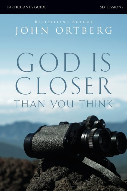 Book cover of: God Is Closer Than You Think Bible Study Participant's Guide. By: John Ortberg