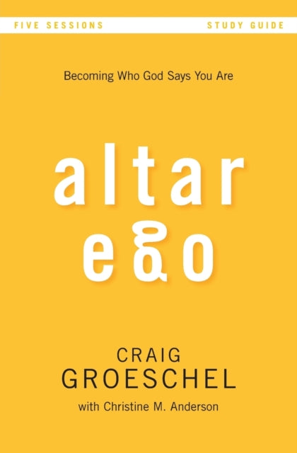 Book cover of: Altar Ego Bible Study Guide