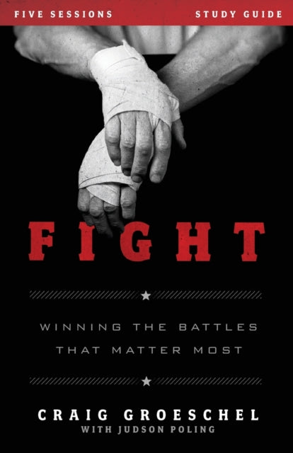Book cover of: Fight Bible Study Guide. By: Craig Groeschel