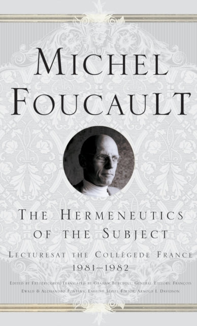 Book cover of: Hermeneutics of the Subject. By: Michel Foucault
