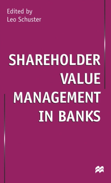 Book cover of: Shareholder Value Management in Banks. By: Leo Schuster