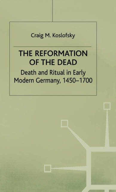 Book cover of: Reformation of the Dead. By: Craig M. Koslofsky