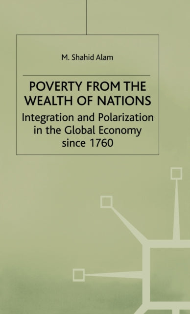 Book cover of: Poverty From The Wealth of Nations. By: M. Shahid Alam