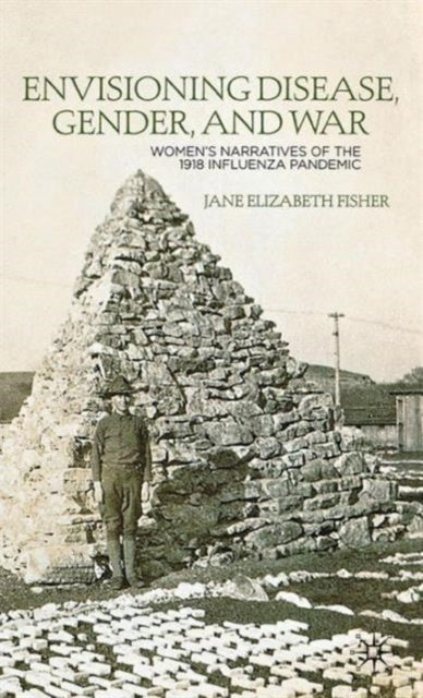 Book cover of: Envisioning Disease, Gender, and War. By: Jane Fisher
