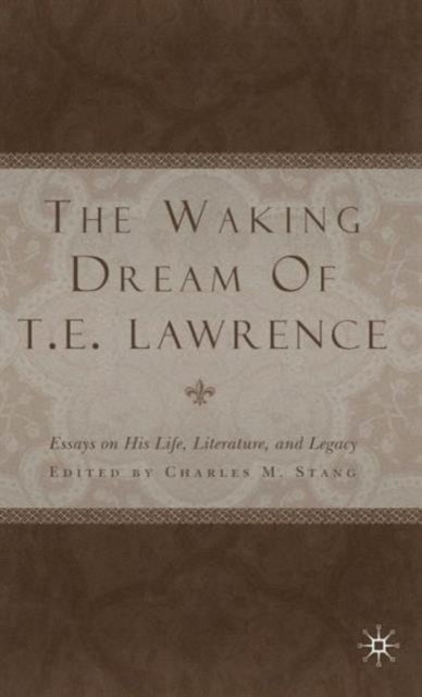 The Waking Dream of T.E. Lawrence