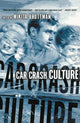 Book cover of: Car Crash Culture. By: Mikita Brottman