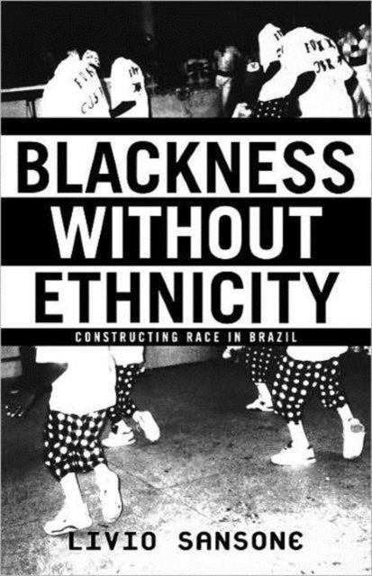 Book cover of: Blackness Without Ethnicity. By: Livio Sansone