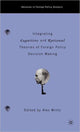 Book cover of: Integrating Cognitive and Rational Theories of Foreign Policy Decision Making. By: Alex Mintz