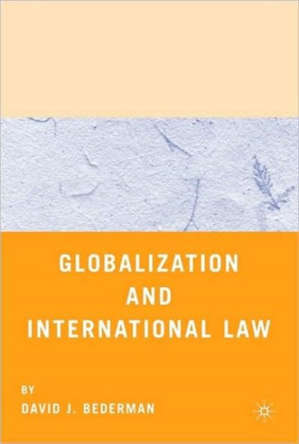 Book cover of: Globalization and International Law. By: David J. Bederman