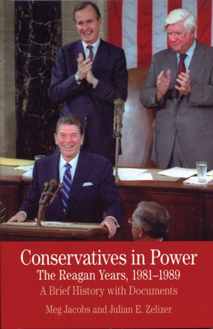 Book cover of: Conservatives in Power: The Reagan Years, 1981-1989. By: Meg Jacobs