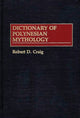 Book cover of: Dictionary of Polynesian Mythology