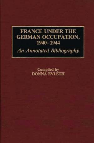 France Under the German Occupation, 1940-1944