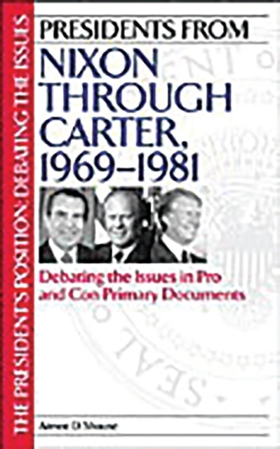 Book cover of: Presidents from Nixon through Carter, 1969-1981. By: Aimee D. Shouse
