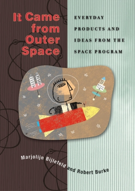 Book cover of: It Came from Outer Space. By: Marjolijn Bijlefeld