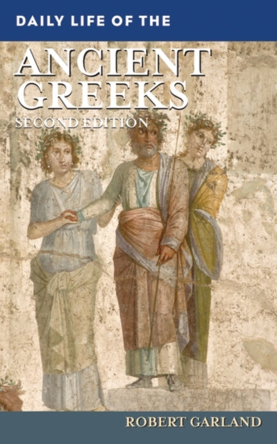 Book cover of: Daily Life of the Ancient Greeks. By: Robert Garland